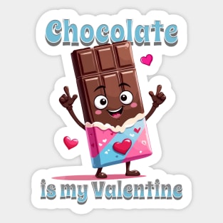 Valentines day Chocolate is my Valentine Sticker